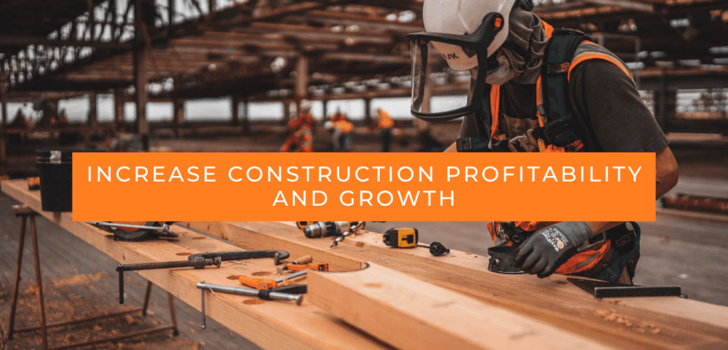 Increase Construction Profitability And Growth 7 construction profitability
